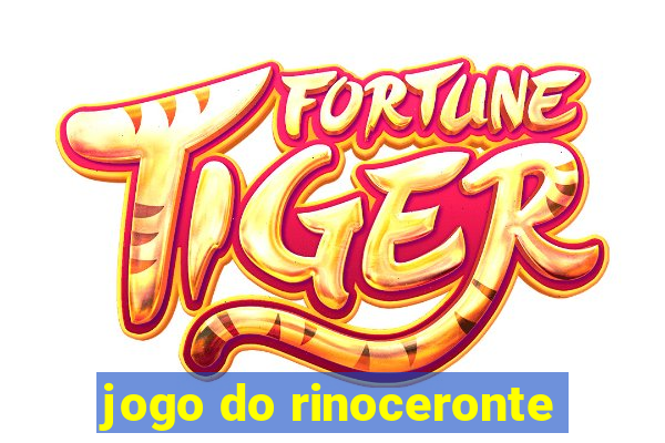 jogo do rinoceronte